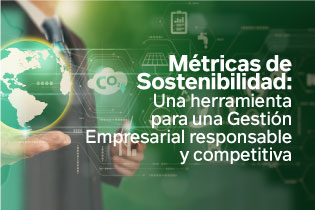 Métricas de Sostenibilidad: Una herramienta para una gestión empresarial responsable y competitiva