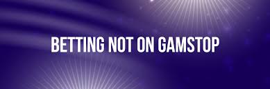 Exploring Bookies Not on GamStop Find Your Betting Haven